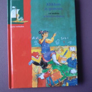 Klikken is gemeen en andere schoolverhalen / Irina Korschunow (AVI M5; harde kaft)