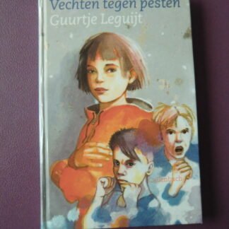 Vechten tegen pesten / Guurtje Leguijt (AVI E5, harde kaft) 