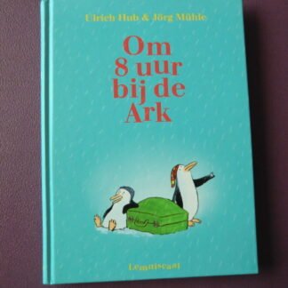 Om 8 uur bij dde ark / Ulrich Hub (AVI E5, harde kaft) 