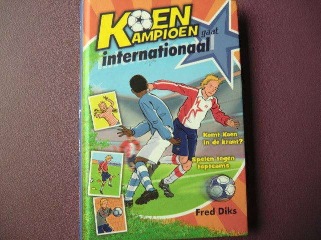 Koen kampioen gaat internationaal / Fred Diks (AVI Plus ; Harde kaft)