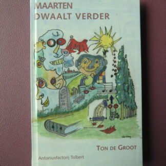 Maarten dwaalt verder / Ton de Groot (AVI Plus ; Harde kaft)