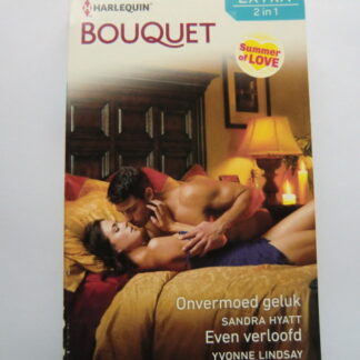 Onvermoed geluk / Sandra Hyatt / Even verloofd / Yvonne Lindsay (Bouquet Extra 471)