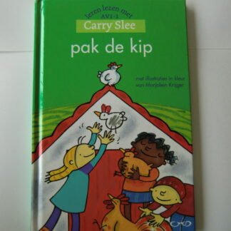 pak de kip / Carry Slee (AVI M3 ; harde kaft)
