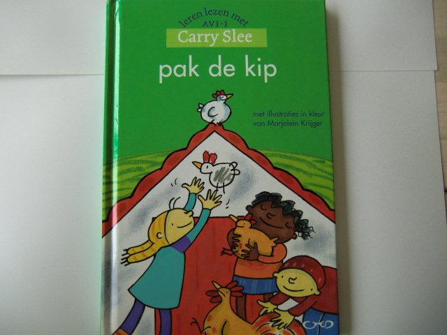 pak de kip / Carry Slee (AVI M3 ; harde kaft)