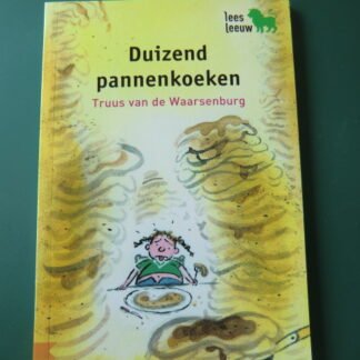 Duizend pannenkoeken / Truus van de Waarsenburg (Leesleeuw AVI M5; zachte kaft)