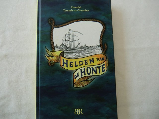 Helden van de Honte / Dorothé Tempelman-Venselaar (E7; harde kaft)