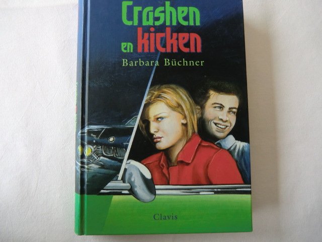 Crashen en kicken / Barbara Büchner (harde kaft)