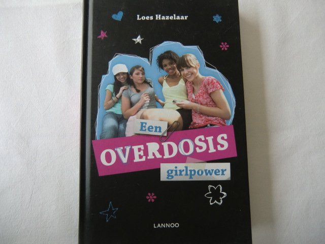 Een overdosis girlpower / Loes Hazelaar (harde kaft)