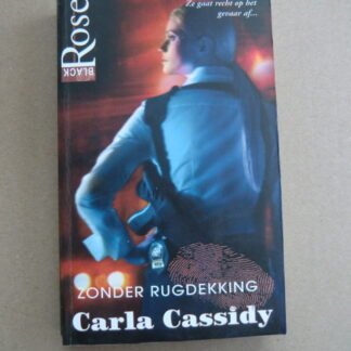 Black Rose 121: Zonder rugdekking / Carla Cassidy