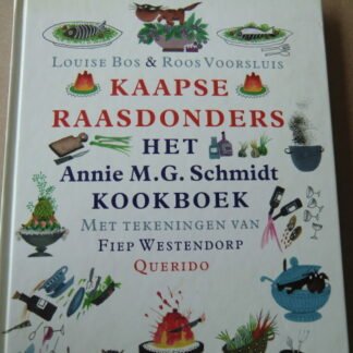 Kaapse Raasdonders: het Annie M.G. Schmidt kookboek / Louise Bos & Roos Voorsluis (Harde kaft)