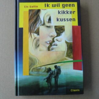 Ik wil geen kikker kussen / Els Gallin / (Harde kaft)