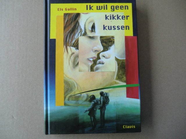 Ik wil geen kikker kussen / Els Gallin / (Harde kaft)
