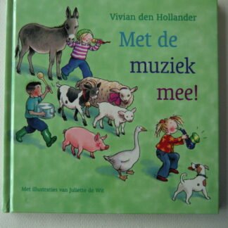 Met de muziek mee! / Vivian den Hollander / (Harde kaft)