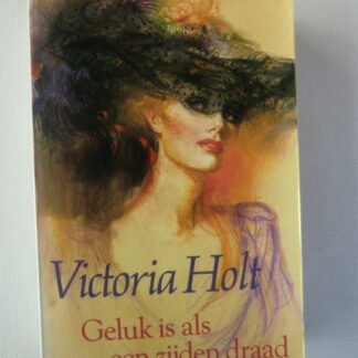 Geluk is als een zijden draad / Victoria Holt / (Zachte kaft)