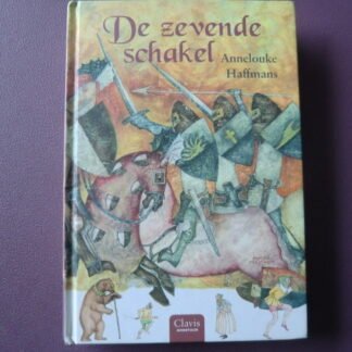 De zevende schakel / Annelouke Haffmans (Harde kaft)