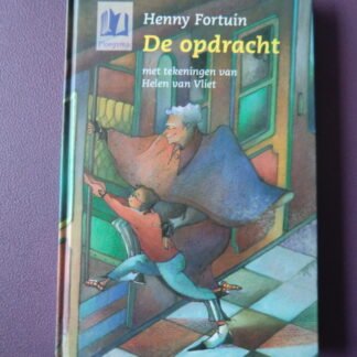 De opdracht / Henny Fortuin (AVI 9 - AVI Plus; harde kaft)