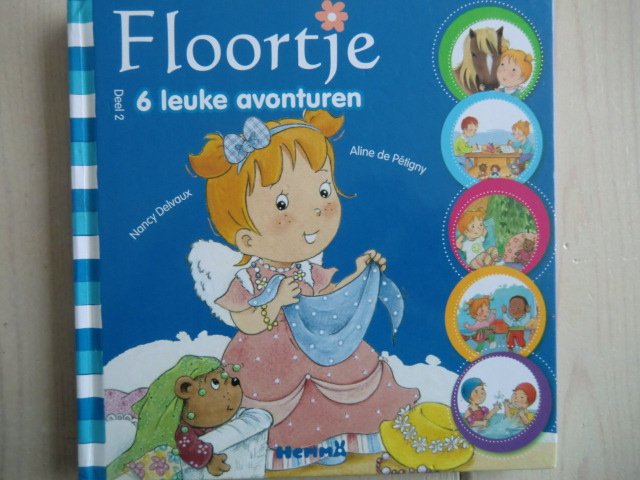 Floortje deel 2: 6 leuke avonturen / Nancy Delvaux (Voorleesboek; harde kaft)