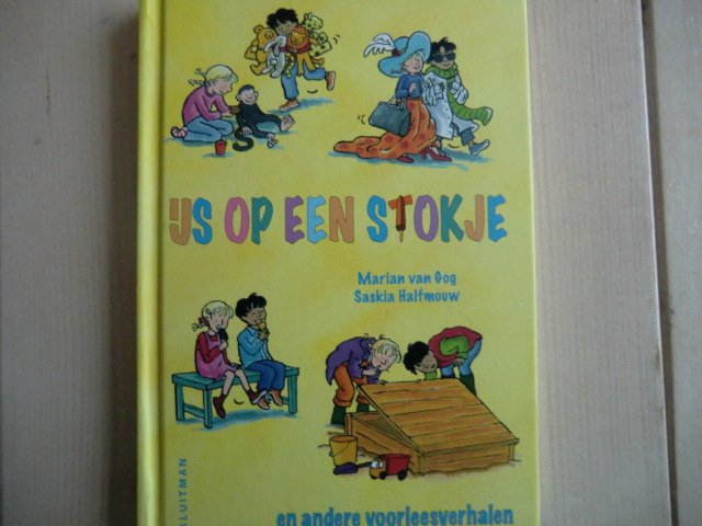 IJs op een stokje en andere voorleesverhalen / Marian van Gog (Voorleesboek; Harde kaft)