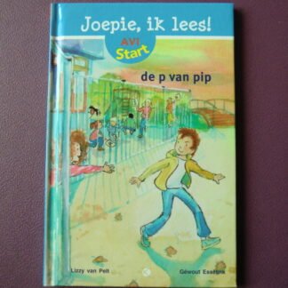 Joepie, ik lees! de p van pip / Lizzy van Pelt (AVI Start ; harde kaft)