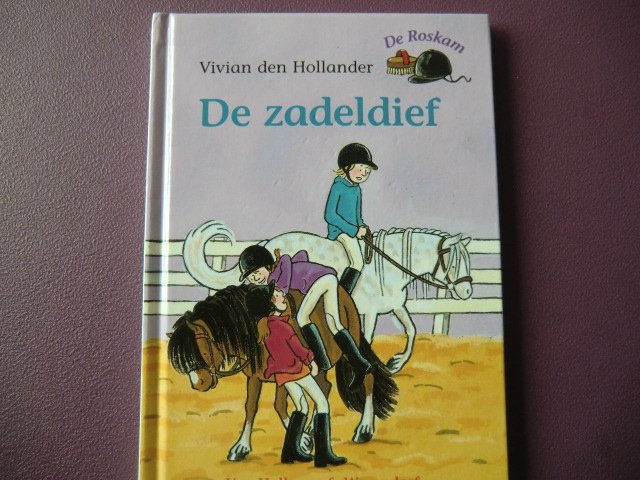 De Roskam: De zadeldief / Vivian den Hollander (AVI M4 ; harde kaft)