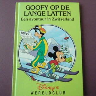 Goofy op de lange latten: Een avontuur in Zwitserland (Disney Wereldclub; harde kaft)