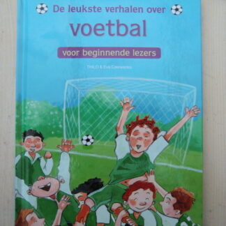 De leukste verhalen over voetbal voor beginnende lezers / THiLO & Eva Czerwenka (AVI E3 ; Harde kaft)