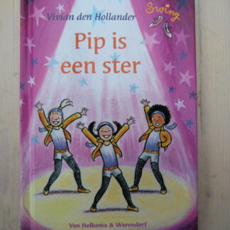 Pip is een ster / Vivian den Hollander (AVI M4 ; Harde kaft)