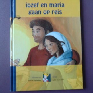 josef en maria gaan op reis / Joke Schutten en Steffie Padmos ( AVI M3; Harde kaft)