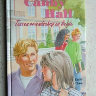Canby Hall: Tussen vriendschap en liefde / Emily Chase (Harde kaft)