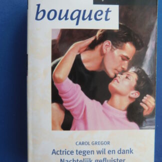 Bouquet Favorieten 157: Carol Gregor / Actrice tegen wil en dank / Nachtelijk gefluister / Koppige strijd