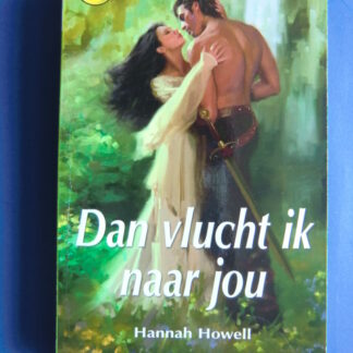 CHR 943: Dan vlucht ik naar jou / Hannah Howell