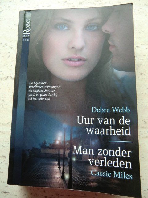 IBS Black Rose 38: Uur van de waarheid / Debra Webb ; Man zonder verleden / Cassie Miles