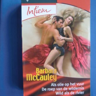 Intiem Favorieten 208: Barbara McCauley: Als olie op vuur / De roep van de wildernis / Wild als de rivier