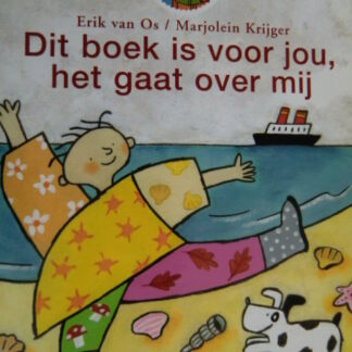 Dit boek is voor jou, het gaat over mij / Erik van Os / Leesleeuw kleuters