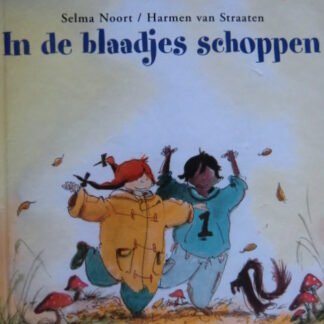 In de blaadjes schoppen / Selma Noort / (Avontuur voor peuter en kleuter / Harde kaft )