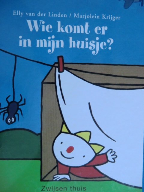 Wie komt er in mijn huisje? / Elly van der Linden / Avontuur voor peuter en kleuter ( Harde kaft )