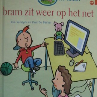 bram zit weer op het net / Kim Vandyck en Paul de Becker (AVI M3 - E3 ; harde kaft)