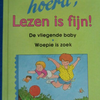 Hoera, lezen is fijn!: De vliegende bay / Woepie is zoek / AVI-4 ; hardcover