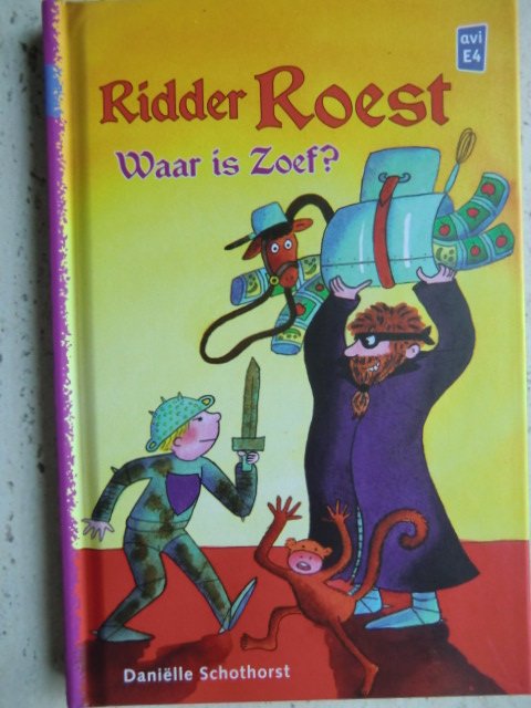 Ridder Roest: Waar is Zoef? / Daniëlle Schothorst (AVI 4; harde kaft)