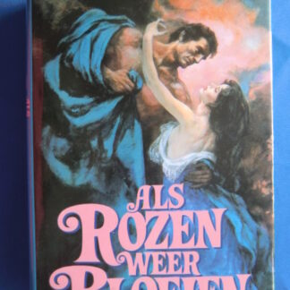 Als rozen weer bloeien / Kathleen E. Woodiwiss (harde kaft met omslag)