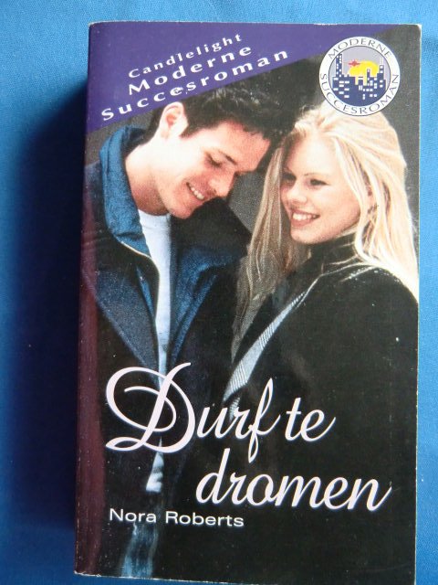 Durf te dromen / Nora Roberts