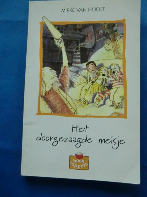 Het doorgezaagde meisje / Mieke van Hooft / ( AVI 3, Zachte kaft )