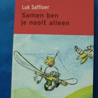 Samen ben je nooit alleen / Luk Saffloer / ( AVI 5, zachte kaft)