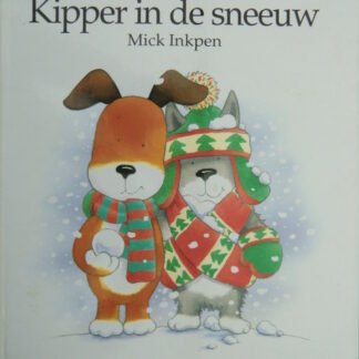 Kipper in de sneeuw / Mick Inkpen (Prentenboek; Harde kaft)