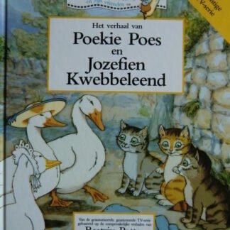 Het verhaal van Poekie Poes en Jozefien Kwebbeleend (Harde kaft)