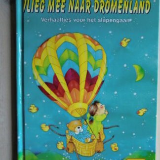 Vlieg mee naar dromenland: Verhaaltjes voor het slapengaan / Ursula Muhr (Harde kaft)