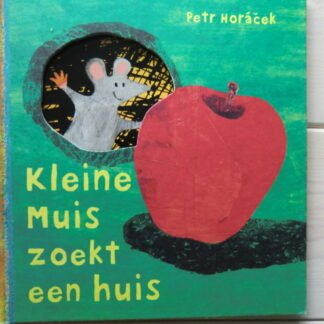 Kleine muis zoekt een huis / Petr Horacek (Harde kaft)