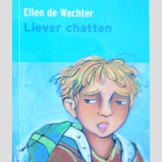 Liever chatten / Ellen de Wachter ( AVI 9 ; Boektoppers ;  zachte kaft )