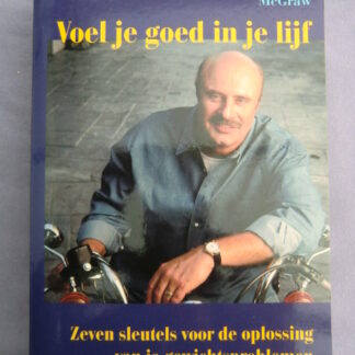 Voel je goed in je lijf / Dr. Phil McGraw (Paperback)