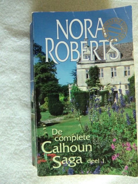 De complete Calhoun Saga deel 1 / Nora Roberts